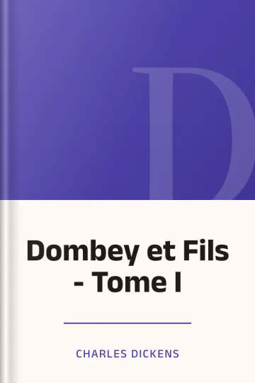 Dombey et Fils - Tome I de Charles Dickens, couverture du livre