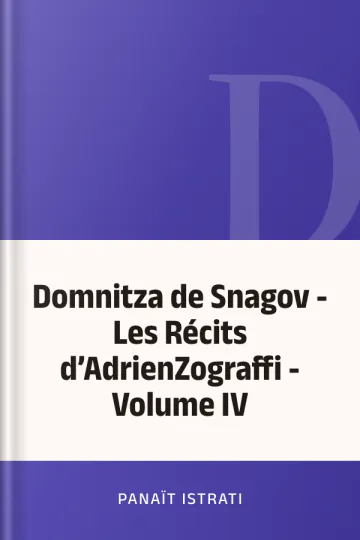 Domnitza de Snagov - Les Récits d’AdrienZograffi - Volume IV de Panaït Istrati, couverture du livre