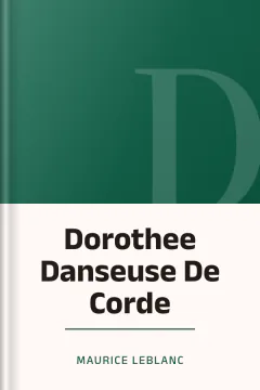 Dorothee Danseuse De Corde - Maurice Leblanc
