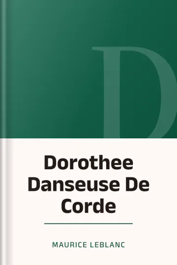 Dorothee Danseuse De Corde de Maurice Leblanc, couverture du livre