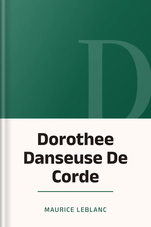 Dorothee Danseuse De Corde de Maurice Leblanc, couverture du livre