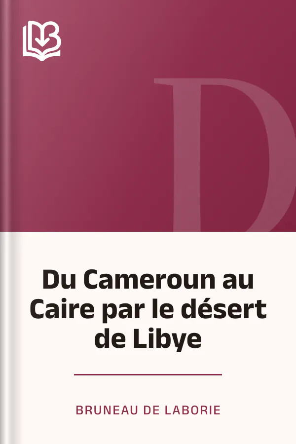 Du Cameroun au Caire par le désert de Libye de Bruneau de Laborie, couverture du livre