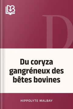 Du coryza gangréneux des bêtes bovines - Hippolyte Malbay