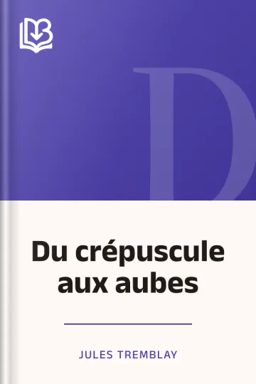 Du crépuscule aux aubes de Jules Tremblay, couverture du livre