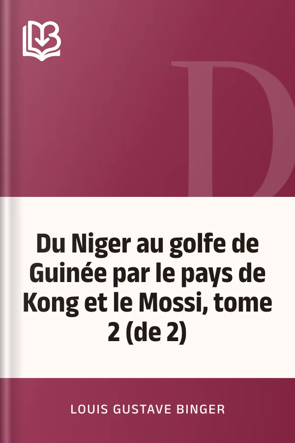 Du Niger au golfe de Guinée par le pays de Kong et le Mossi, tome 2 (de 2) de Louis Gustave Binger, couverture du livre