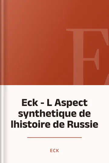 Eck - L Aspect synthetique de lhistoire de Russie d’Eck, couverture du livre