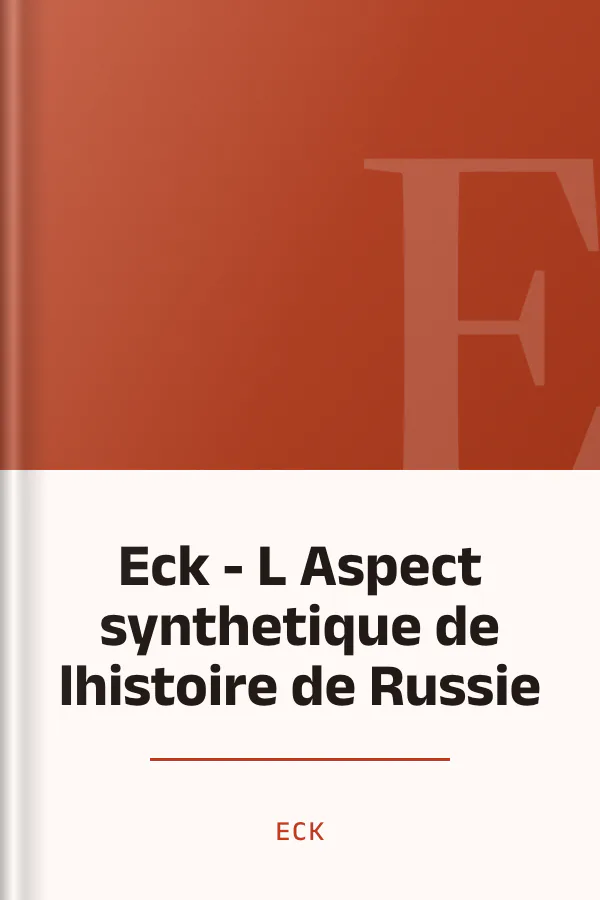 Eck - L Aspect synthetique de lhistoire de Russie d’Eck, couverture du livre