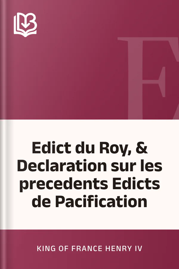 Edict du Roy, & Declaration sur les precedents Edicts de Pacification de King of France Henry IV, couverture du livre