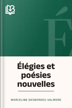 Élégies et poésies nouvelles - Marceline Desbordes-Valmore