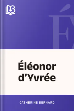 Éléonor d’Yvrée - Catherine Bernard