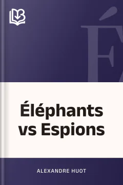 Éléphants vs Espions - Alexandre Huot