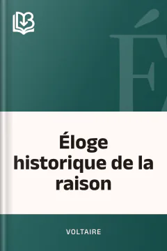 Éloge historique de la raison - Voltaire