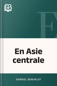 En Asie centrale - Gabriel Bonvalot