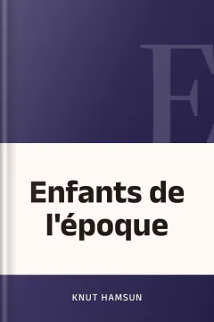 Enfants de l'époque - Knut Hamsun