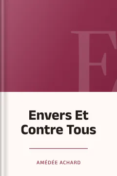 Envers Et Contre Tous - Amédée Achard