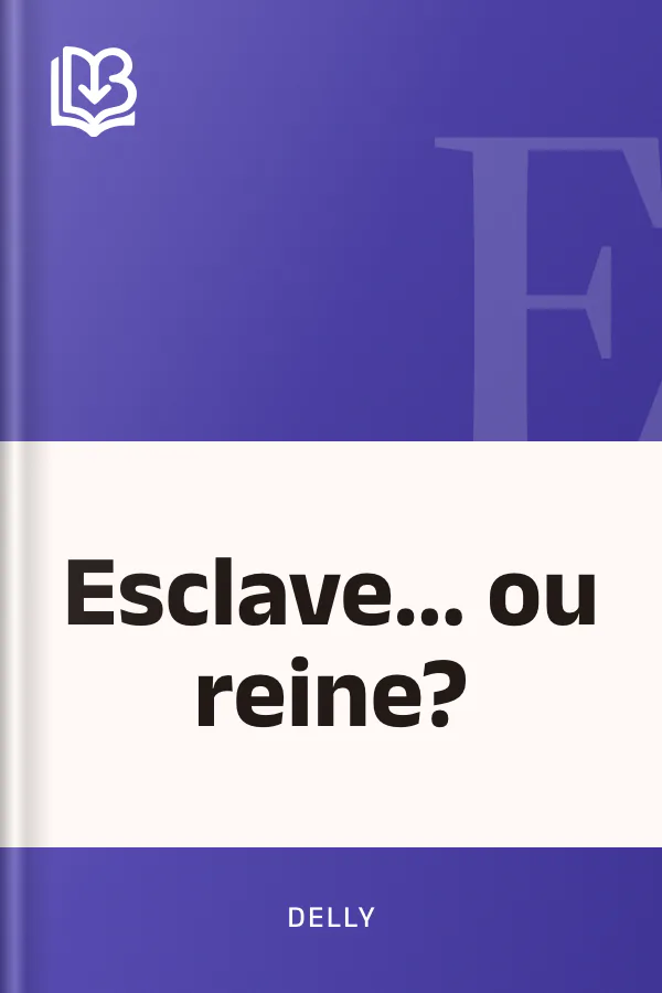Esclave... ou reine? de Delly, couverture du livre