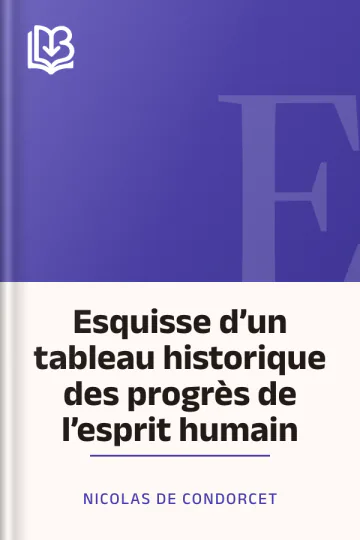 Esquisse d’un tableau historique des progrès de l’esprit humain de Nicolas de Condorcet, couverture du livre