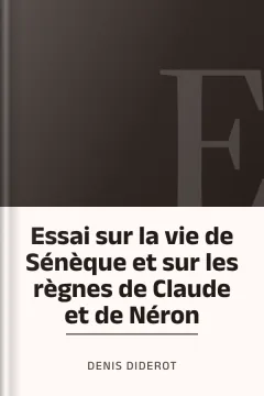 Essai sur la vie de Sénèque et sur les règnes de Claude et de Néron - Denis Diderot