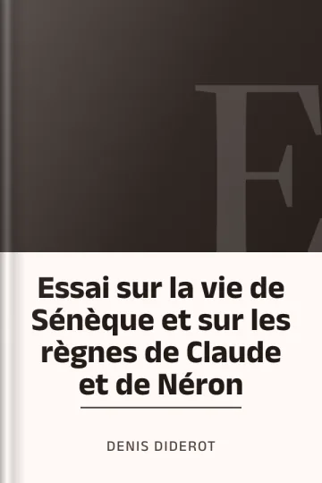 Essai sur la vie de Sénèque et sur les règnes de Claude et de Néron de Denis Diderot, couverture du livre