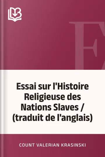 Essai sur l'Histoire Religieuse des Nations Slaves / (traduit de l'anglais) de Count Valerian Krasinski, couverture du livre