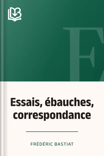 Essais, ébauches, correspondance de Frédéric Bastiat, couverture du livre