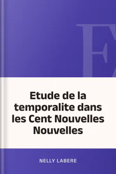 Etude de la temporalite dans les Cent Nouvelles Nouvelles - Nelly Labere