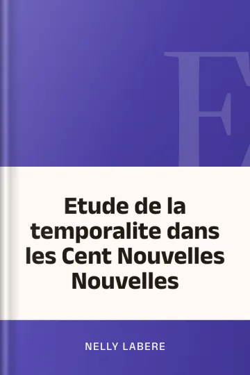 Etude de la temporalite dans les Cent Nouvelles Nouvelles de Nelly Labere, couverture du livre