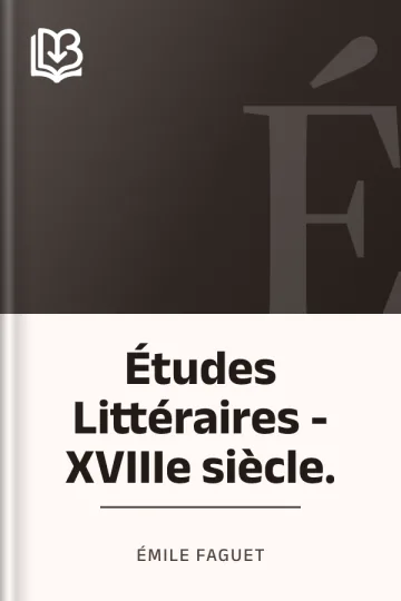 Études Littéraires - XVIIIe siècle. d’Émile Faguet, couverture du livre