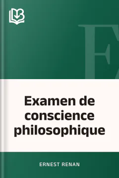 Examen de conscience philosophique - Ernest Renan