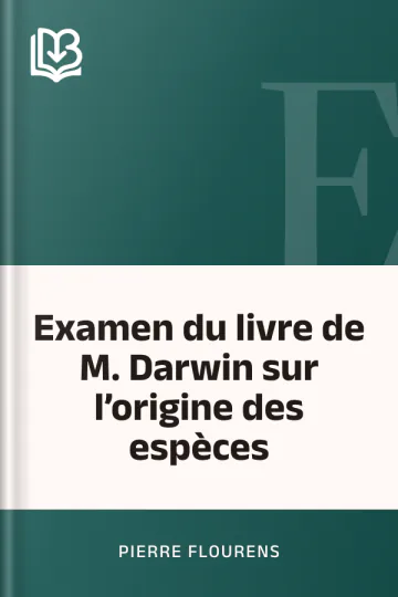Examen du livre de M. Darwin sur l’origine des espèces de Pierre Flourens, couverture du livre
