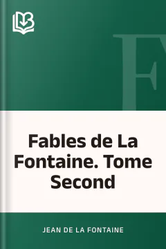 Fables de La Fontaine. Tome Second - Jean de La Fontaine
