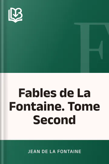 Fables de La Fontaine. Tome Second de Jean de La Fontaine, couverture du livre