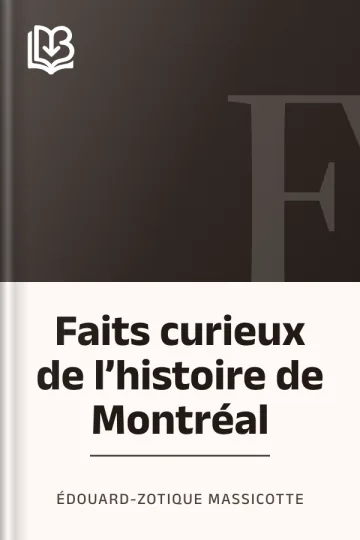Faits curieux de l’histoire de Montréal d’Édouard-Zotique Massicotte, couverture du livre