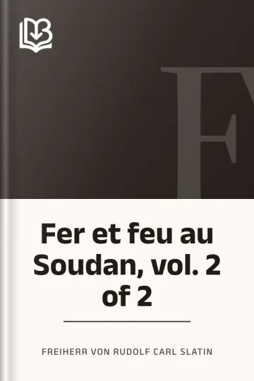 Fer et feu au Soudan, vol. 2 of 2 de Freiherr von Rudolf Carl Slatin, couverture du livre