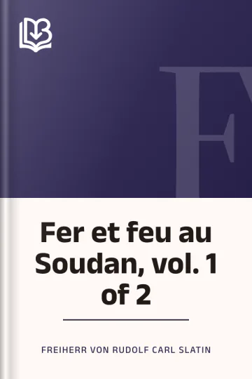 Fer et feu au Soudan, vol. 1 of 2 de Freiherr von Rudolf Carl Slatin, couverture du livre