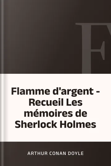 Flamme d'argent - Recueil Les mémoires de Sherlock Holmes d’Arthur Conan Doyle, couverture du livre
