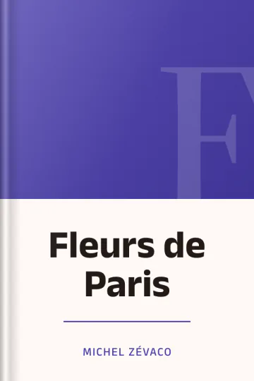 Fleurs de Paris de Michel Zévaco, couverture du livre