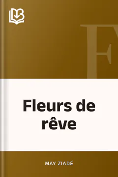 Fleurs de rêve - May Ziadé