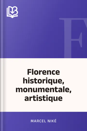 Florence historique, monumentale, artistique de Marcel Niké, couverture du livre