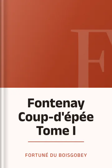 Fontenay Coup-d'épée Tome I de Fortuné Du Boisgobey, couverture du livre