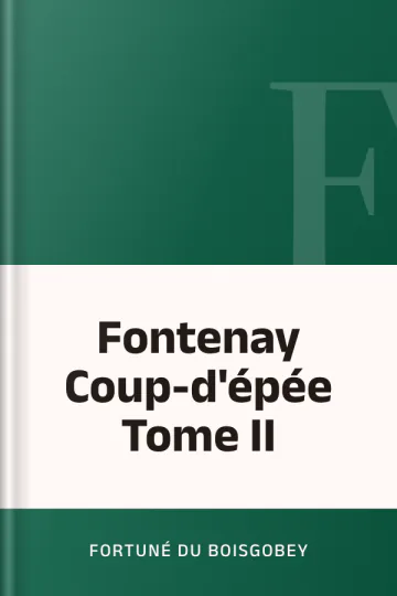 Fontenay Coup-d'épée Tome II de Fortuné Du Boisgobey, couverture du livre