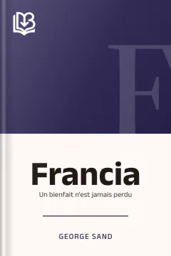 Francia; Un bienfait n'est jamais perdu - George Sand
