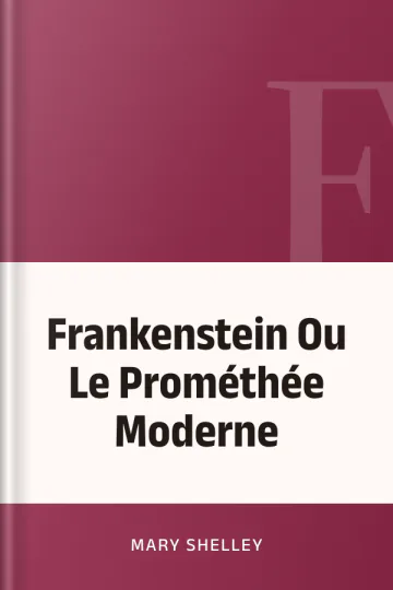 Frankenstein Ou Le Prométhée Moderne de Mary Shelley, couverture du livre