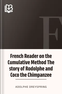 French Reader on the Cumulative Method The story of Rodolphe and Coco the Chimpanzee - Adolphe Dreyspring