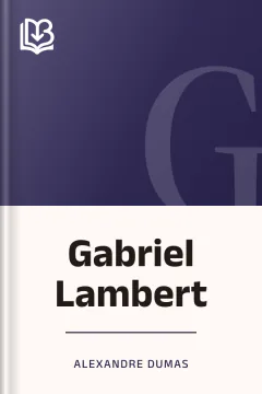 Gabriel Lambert - Alexandre Dumas