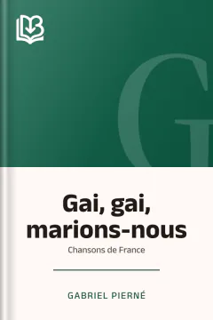 Gai, gai, marions-nous: Chansons de France - Gabriel Pierné