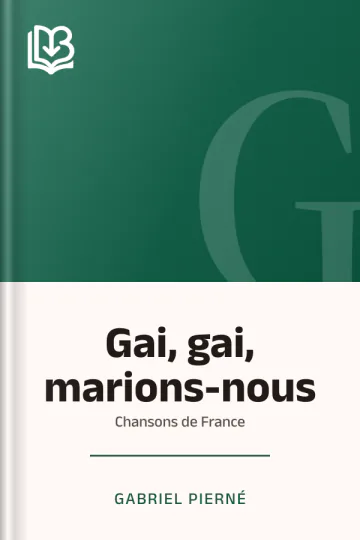 Gai, gai, marions-nous: Chansons de France de Gabriel Pierné, couverture du livre