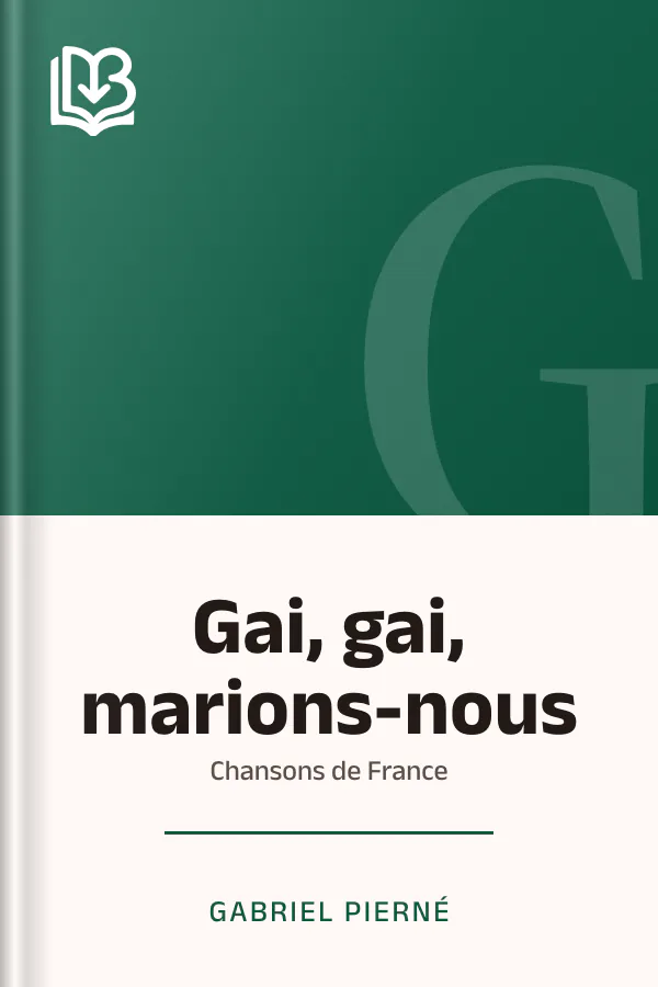 Gai, gai, marions-nous: Chansons de France de Gabriel Pierné, couverture du livre