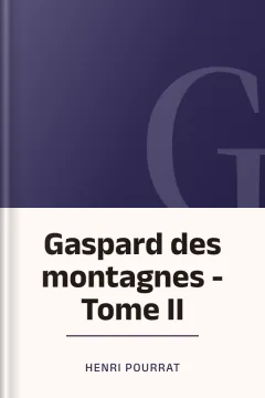Gaspard des montagnes - Tome II - Henri Pourrat