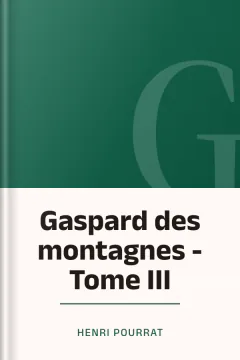 Gaspard des montagnes - Tome III - Henri Pourrat